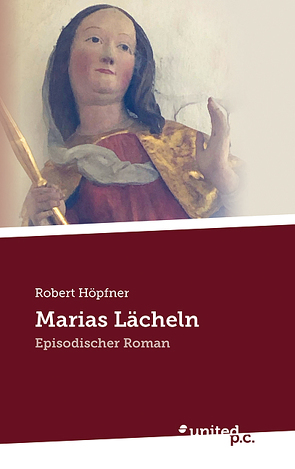 Marias Lächeln von Höpfner,  Robert