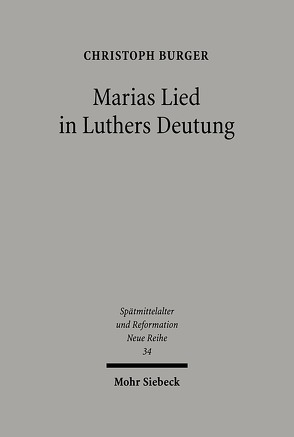 Marias Lied in Luthers Deutung von Burger,  Christoph