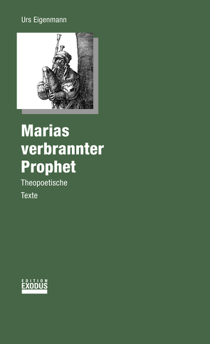 Marias verbrannter Prophet von Eigenmann,  Urs