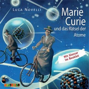 Marie Curie und das Rätsel der Atome von Kaempfe,  Peter, Novelli,  Luca, Thomas,  Angelika