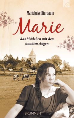 Marie – das Mädchen mit den dunklen Augen von Bierbaum,  Marieluise