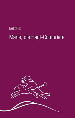 Marie, die Haut-Couturière von Rix,  Beat