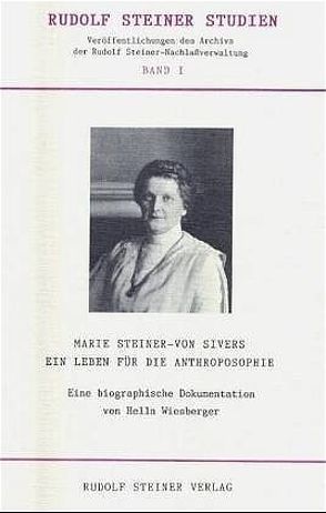 Marie Steiner-von Sivers – Ein Leben für die Anthroposophie von Wiesberger,  Hella