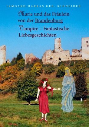Marie und das Fräulein von der Brandenburg von Harras,  Irmgard
