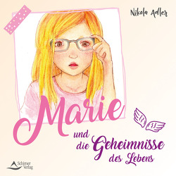 Marie und die Geheimnisse des Lebens von Adler,  Nikola