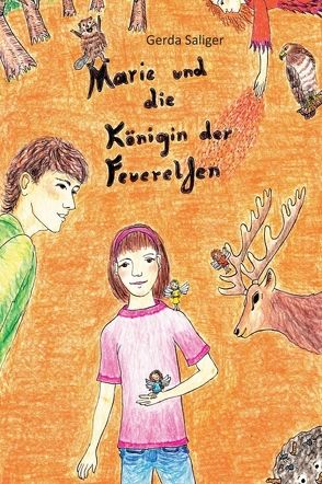 Marie und die Königin der Feuerelfen von Saliger,  Gerda