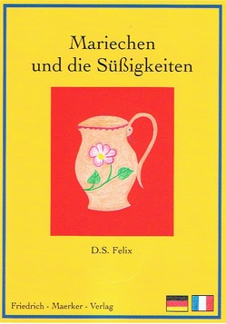 Marie und die Süßigkeiten von Felix, Teufel,  Christine, Vogt,  Regina