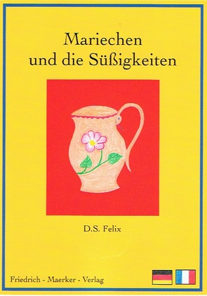 Marie und die Süßigkeiten von Felix, Teufel,  Christine, Vogt,  Regina