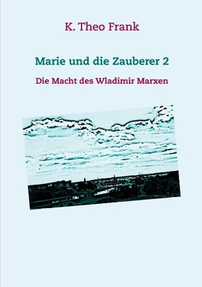 Marie und die Zauberer 2 von Frank,  K. Theo