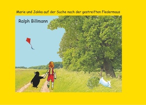 Marie und Jakka auf der Suche nach der gestreiften Fledermaus von Billmann,  Ralph