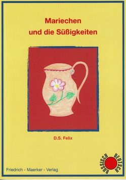 Mariechen und die Süßigkeiten von Felix,  D. S., Hergenreder,  Klara, Teufel,  Christine