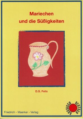 Mariechen und die Süßigkeiten von Felix,  D. S., Hergenreder,  Klara, Teufel,  Christine