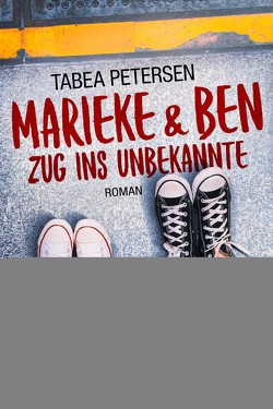 Marieke & Ben – Zug ins Unbekannte von Petersen,  Tabea