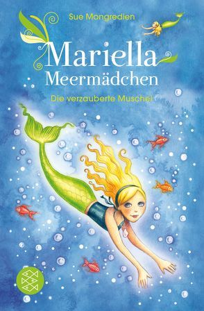 Mariella Meermädchen – Die verzauberte Muschel von Mannchen,  Nadine, Mongredien,  Sue, Pearson,  Maria