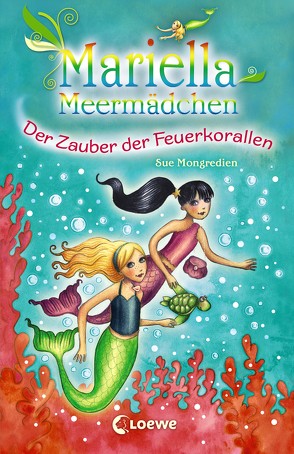 Mariella Meermädchen 4 – Der Zauber der Feuerkorallen von Mannchen,  Nadine, Mongredien,  Sue, Pearson,  Maria