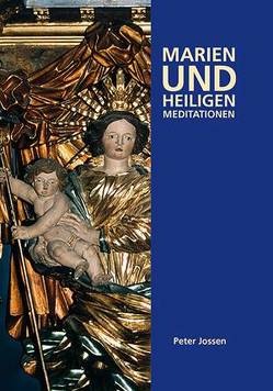 Marien- und Heiligen Mediationen von Jossen,  Peter