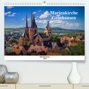 Marienkirche Gelnhausen (Premium, hochwertiger DIN A2 Wandkalender 2023, Kunstdruck in Hochglanz) von Adrian,  Roland