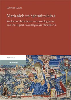 Marienlob im Spätmittelalter von Keim,  Sabrina