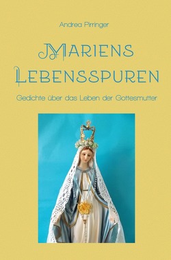 Mariens Lebensspuren von Pirringer,  Andrea