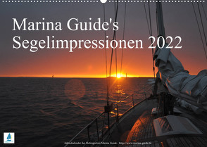 Marina Guide’s Segelimpressionen 2022 (Wandkalender 2022 DIN A2 quer) von Guide,  Marina, Stasch,  Thomas