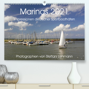 Marinas 2021. Impressionen deutscher Sportboothäfen (Premium, hochwertiger DIN A2 Wandkalender 2021, Kunstdruck in Hochglanz) von Lehmann,  Steffani