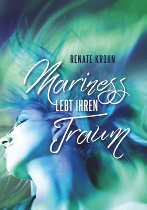 Mariness lebt ihren Traum von Krohn,  Renate