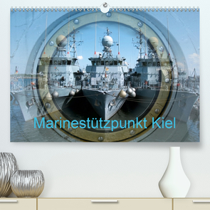 Marinestützpunkt Kiel (Premium, hochwertiger DIN A2 Wandkalender 2021, Kunstdruck in Hochglanz) von happyroger