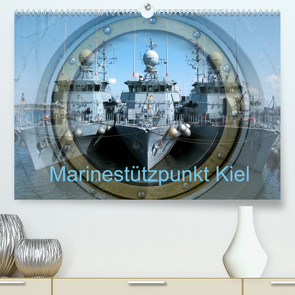 Marinestützpunkt Kiel (Premium, hochwertiger DIN A2 Wandkalender 2022, Kunstdruck in Hochglanz) von happyroger