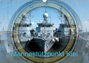 Marinestützpunkt Kiel (Wandkalender 2021 DIN A3 quer) von happyroger