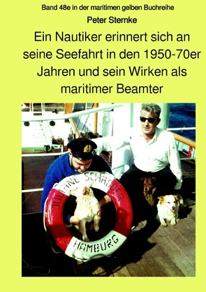 maritime gelbe Reihe bei Jürgen Ruszkowski / Ein Nautiker erinnert sich an seine Seefahrt in den 1950-70er Jahren und sein Wirken als maritimer Beamter von Sternke,  Peter