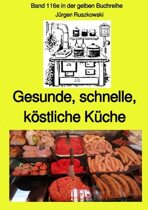 maritime gelbe Reihe bei Jürgen Ruszkowski / Gesunde, schnelle, köstliche Küche – Band 116e sw in der gelben Buchreihe bei Jürgen Ruszkowski von Ruszkowski,  Jürgen