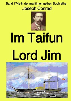 maritime gelbe Reihe bei Jürgen Ruszkowski / Im Taifun – Lord Jim – Band 174e in der maritimen gelben Buchreihe – bei Jürgen Ruszkowski von Conrad,  Joseph, Ruszkowski,  Jürgen