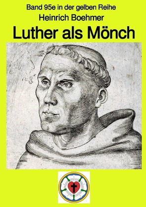 maritime gelbe Reihe bei Jürgen Ruszkowski / Luther – Kindheit – Jugend – Mönch von Boehmer,  Heinrich, Ruszkowski,  Jürgen