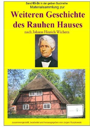 maritime gelbe Reihe bei Jürgen Ruszkowski / Materialsammlung zur weiteren Geschichte des Rauhen Hauses nach Johann Hinrich Wichern von Ruszkowski,  Jürgen