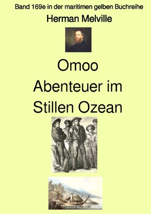 maritime gelbe Reihe bei Jürgen Ruszkowski / Omoo oder Abenteuer im Stillen Ozean – Band 169e in der maritimen gelben Buchreihe bei Jürgen Ruszkowski von Melville,  Herman, Ruszkowski,  Jürgen