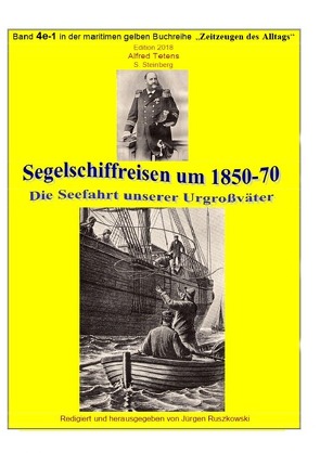 maritime gelbe Reihe bei Jürgen Ruszkowski / Segelschiffreisen um 1850-70 – Die Seefahrt unserer Großväter von Ruszkowski,  Jürgen, Tetens,  Alfred