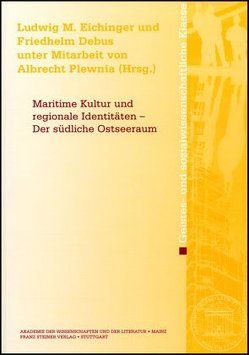 Maritime Kultur und regionale Identitäten – Der südliche Ostseeraum von Debus,  Friedhelm, Eichinger,  Ludwig M, Plewnia,  Albrecht