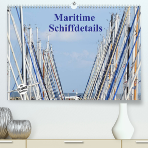 Maritime Schiffdetails (Premium, hochwertiger DIN A2 Wandkalender 2022, Kunstdruck in Hochglanz) von Busch,  Martina