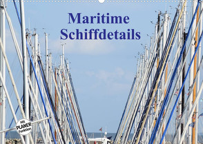 Maritime Schiffdetails (Wandkalender 2023 DIN A2 quer) von Busch,  Martina