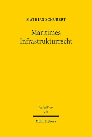 Maritimes Infrastrukturrecht von Schubert,  Mathias