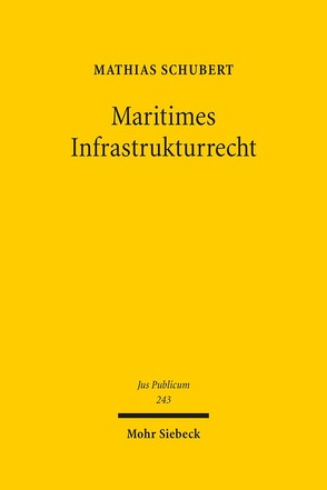 Maritimes Infrastrukturrecht von Schubert,  Mathias