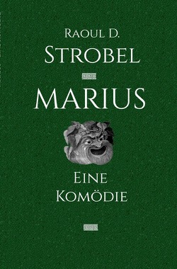 Marius – Eine Komödie von Strobel,  Raoul