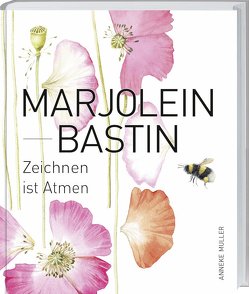 Marjolein Bastin – Zeichnen ist Atmen von Muller,  Anneke