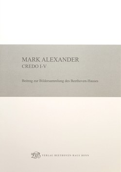 Mark Alexander: Credo I-V von Bettermann,  Silke, Boecker,  Malte