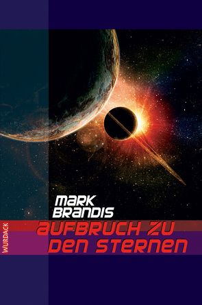 Mark Brandis – Aufbruch zu den Sternen von Brandis,  Mark