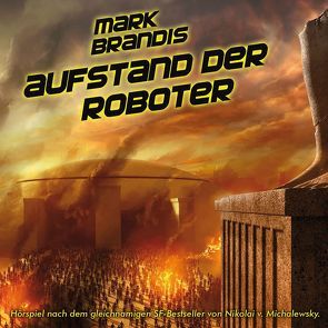 Mark Brandis / Aufstand der Roboter von Michalewsky,  Nikolai von, Redeker,  Jochim, Weymarn,  Balthasar von