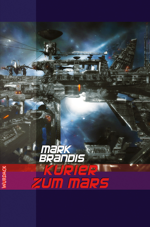 Mark Brandis – Kurier zum Mars von Brandis,  Mark