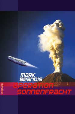 Mark Brandis – Operation Sonnenfracht von Brandis,  Mark