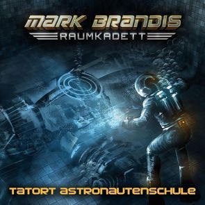 Mark Brandis – Raumkadett / 03: Tatort Astronautenschule von Redeker,  Jochim, von Weymarn,  Balthasar