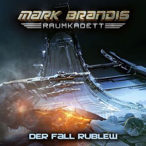 Mark Brandis – Raumkadett / 12: Der Fall Rublew von Litfin,  Carsten, Redeker,  Jochim, von Weymarn,  Balthasar